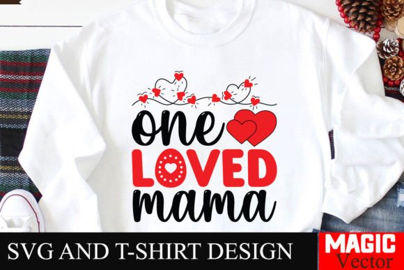 One Loved Mama SVG Cut File for Valentine Embroidery Projects