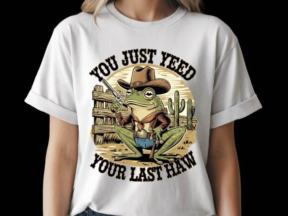 You Just Yeed Your Last Haw Cowboy Frog